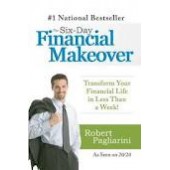 The Six-Day Financial Makeover: Transform Your Financial Life in Less Than a Week! by Robert Pagliarini 